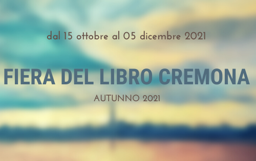 FIERA DEL LIBRO DI CREMONA AUTUNNO 2021